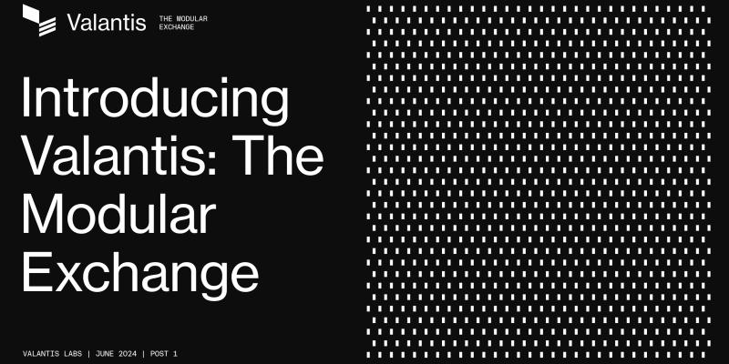 Valantis革新去中心化交易所流动性 开创DEX未来发展新方向