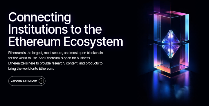 Etherealize如何通过创新与教育加速以太坊机构化应用发展